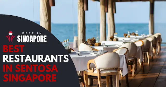10 Best Restaurants in Sentosa Singapore [2025] - BestInSingapore